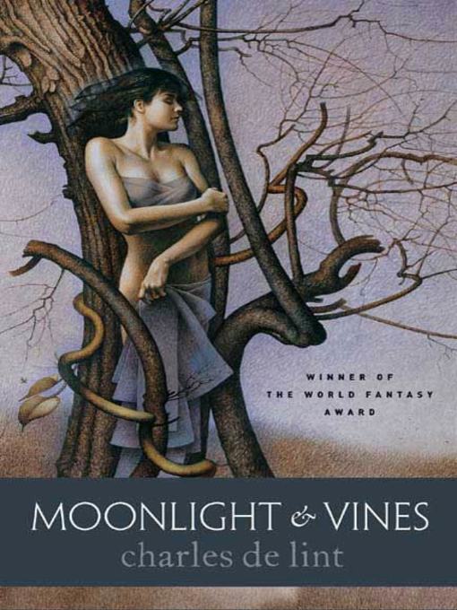 Title details for Moonlight & Vines by Charles de Lint - Wait list